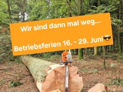 Betriebsferien 16. - 29. Juni 2025